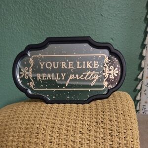 You're Like Really Pretty Sign Black Gold Wall Decor Farmhouse Cute